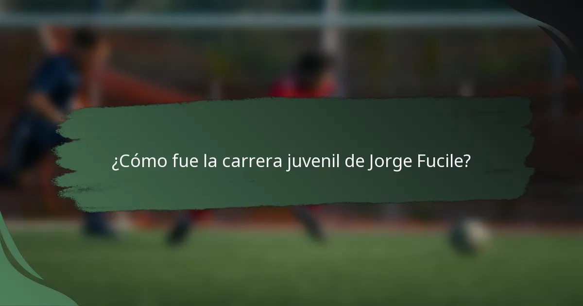¿Cómo fue la carrera juvenil de Jorge Fucile?