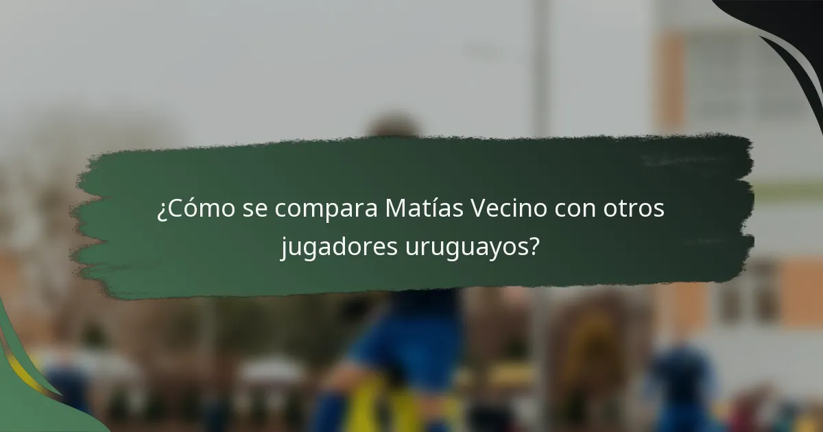¿Cómo se compara Matías Vecino con otros jugadores uruguayos?