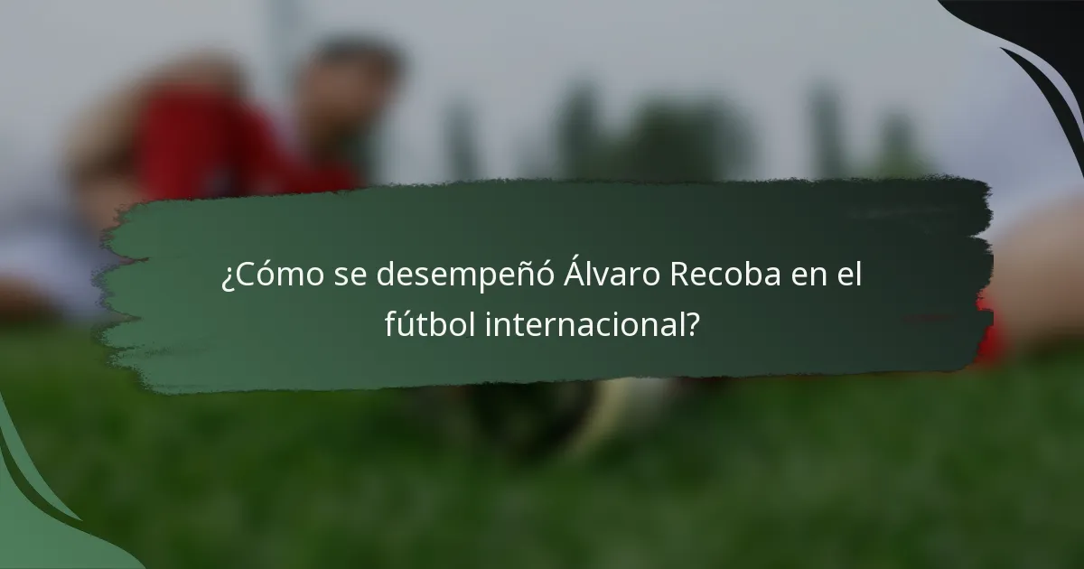 ¿Cómo se desempeñó Álvaro Recoba en el fútbol internacional?