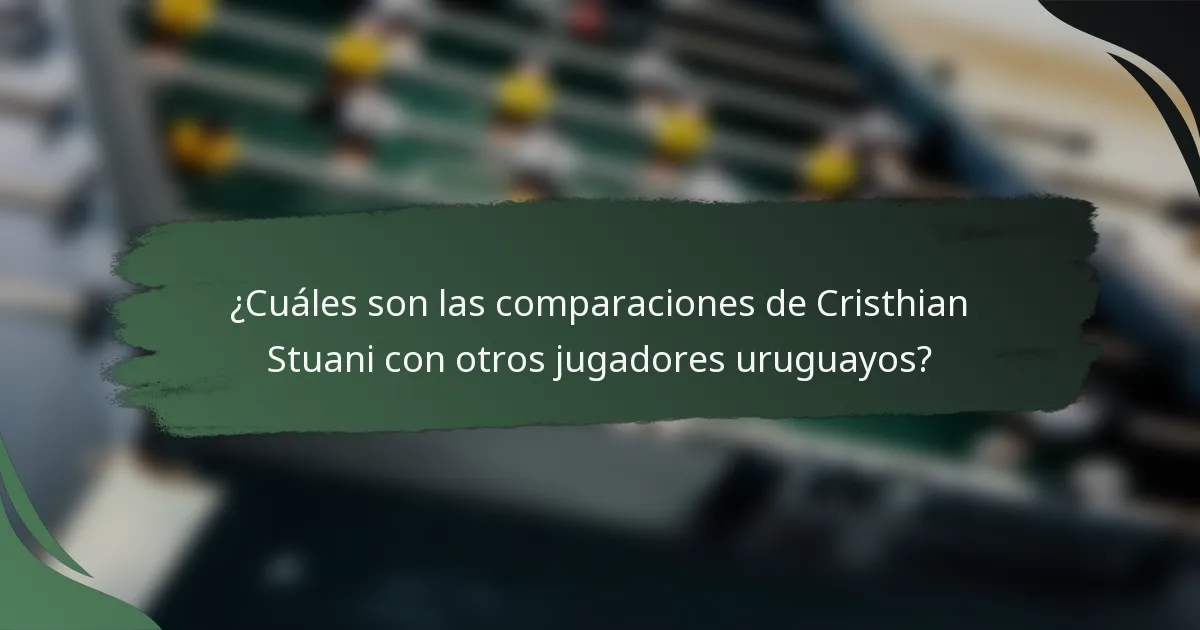 ¿Cuáles son las comparaciones de Cristhian Stuani con otros jugadores uruguayos?