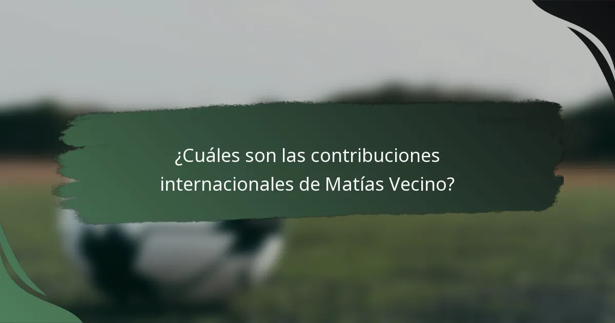 ¿Cuáles son las contribuciones internacionales de Matías Vecino?
