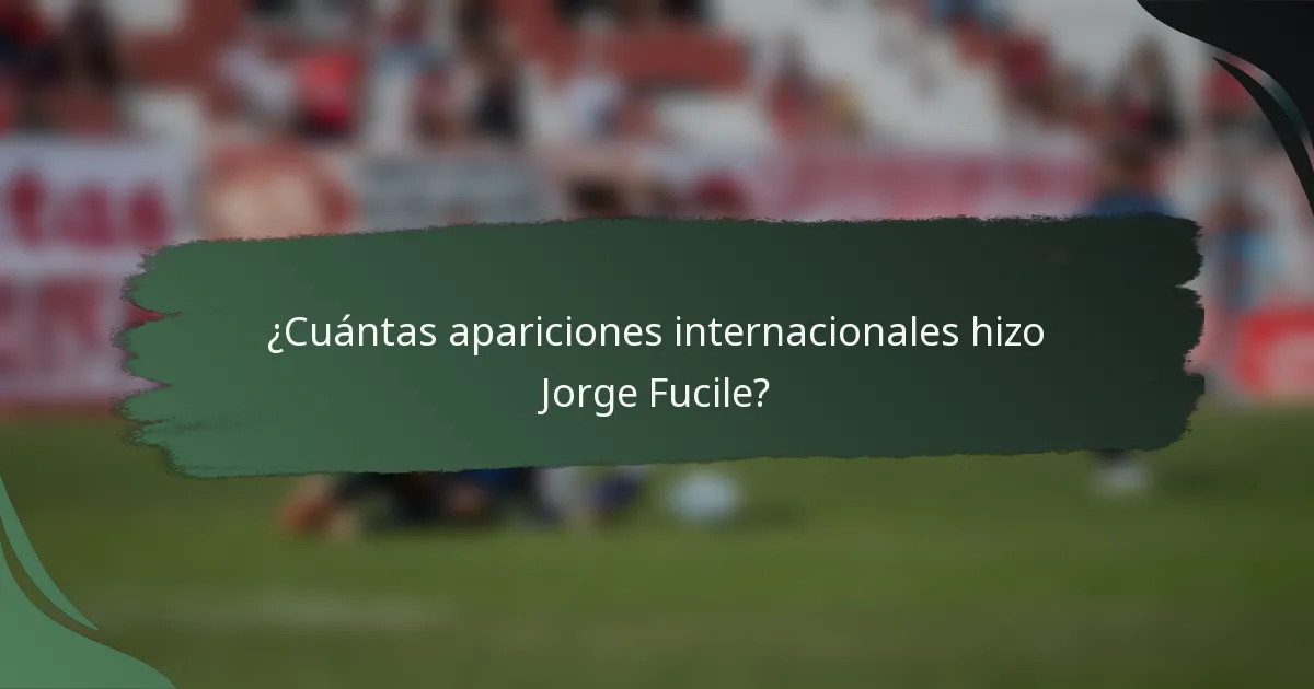 ¿Cuántas apariciones internacionales hizo Jorge Fucile?