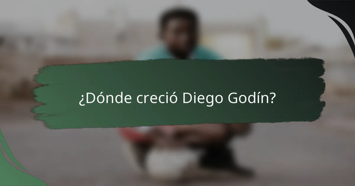 ¿Dónde creció Diego Godín?