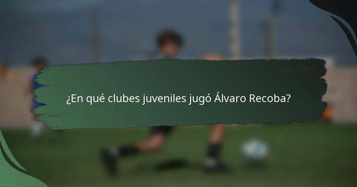 ¿En qué clubes juveniles jugó Álvaro Recoba?