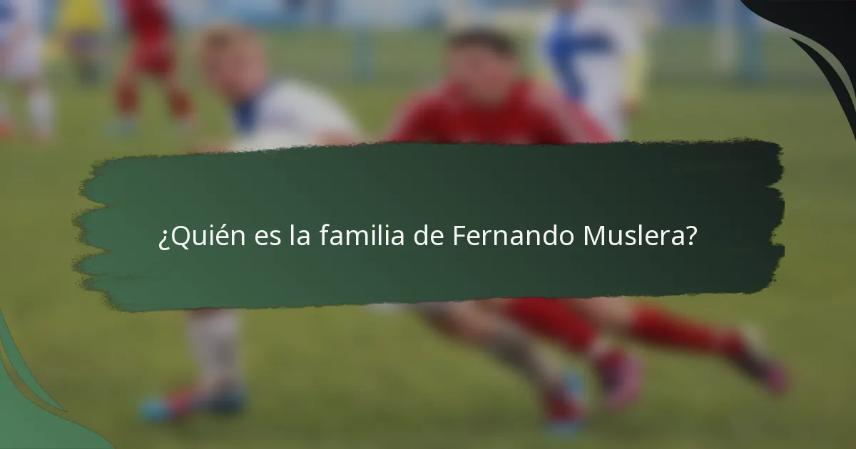 ¿Quién es la familia de Fernando Muslera?